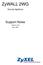 ZyWALL 2WG. Support Notes. Security Appliance. Version 4.03 Sep. 2007