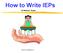 How to Write IEPs By Michael L. Remus