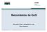 Mecanismos de QoS GTER. Alexandre Longo - alongo@cisco.com Cisco Systems. São Paulo 3 a 5 Julho de 2005. GTER SP 3-5 Julho
