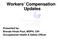 Workers Compensation Updates. Presented by: Brenda Hinds Pool, MSPH, CIH Occupational Health & Safety Officer