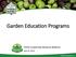 Garden Education Programs. FEAST Leadership Network Webinar