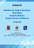 HANDBOOK. Guidelines for Surgical Specialists Undertaking Aesthetic Medical / Surgical Practice in Malaysia. 12 th May 2013