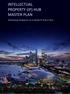 INTELLECTUAL PROPERTY (IP) HUB MASTER PLAN. Developing Singapore as a Global IP Hub in Asia