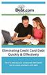 When life happens... Eliminating Credit Card Debt Quickly & Effectively. How to reduce your unsecured debt levels fast to avoid problems with debt