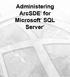Administering ArcSDE Microsoft. for SQL Server