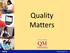 Identify the underlying principles of Quality Matters TM (QM) Use the QM Rubric and scoring system Apply QM standards