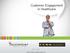 Customer Engagement in Healthcare
