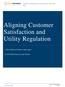 Aligning Customer Satisfaction and Utility Regulation