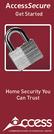 AccessSecure. Get Started. Home Security You Can Trust