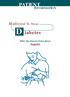 PATIENT INFORMATION. Medicine To Treat: D iabetes. What You Need to Know About. Insulin