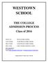 WESTTOWN SCHOOL. THE COLLEGE ADMISSION PROCESS Class of 2016. College Counseling Administrative Assistant