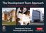 The Development Team Approach Planning & Delivery with confidence. Development Services Planning & Building Control