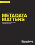 SOLUTIONS FOR MEDIA METADATA MATTERS HOW METADATA CAN HELP MEDIA COMPANIES SUCCEED. bloomberg.com/content-service