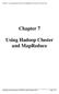 Chapter 7. Using Hadoop Cluster and MapReduce