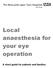 Local anaesthesia for your eye operation