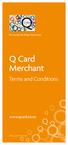 For buying the things that matter. Q Card Merchant. Terms and Conditions. www.qcard.co.nz. Effective from 1 May 2014.