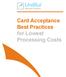 Card Acceptance Best Practices for Lowest Processing Costs