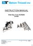 Beton Trowel nv INSTRUCTION MANUAL. Wide Bay Truss SCREED BT405 - GEBABEBB BBRUBEBB BNP FORTIS: ING: BE81 0015 9813 5624 BE