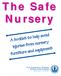 The Safe Nursery. A booklet to help avoid injuries from nursery furniture and equipment. U.S. Consumer Product Safety Commission Washington, DC 20207