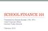 SCHOOL FINANCE 101. Presented by Brenda Burkett, CPA, SFO Chief Financial Officer Norman Public Schools. February 2015
