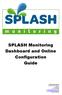 SPLASH Monitoring. Dashboard and Online Configuration Guide. SPLASH Monitoring