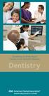 Something to Smile About Careers in the Dental Profession. Dentistry