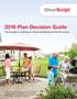 2016 Plan Decision Guide Your guide to making an informed Medicare Part D choice
