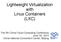 Lightweight Virtualization with Linux Containers (LXC)