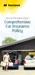 Here are the details of your. Comprehensive Car Insurance Policy