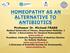 HOMEOPATHY AS AN ALTERNATIVE TO ANTIBIOTICS