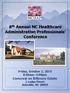 8 th Annual NC Healthcare Administrative Professionals Conference