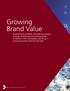 Growing Brand Value Developing its portfolio of brands by pursuing strategic investments and winning greater mindshare in the marketplace, the Group