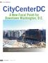 CityCenterDC. A New Focal Point for Downtown Washington, D.C. Feature Mixed-Use DEVELOPMENT SUMMER 2013