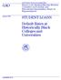 GAO. STUDENT LOANS Default Rates at Historically Black Colleges and Universities