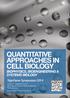 QUANTITATIVE APPROACHES IN CELL BIOLOGY BIOPHYSICS, BIOENGINEERING & SYSTEMS BIOLOGY