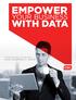 EMPOWER WITH DATA YOUR BUSINESS AND KEEPING IT SAFE. maximizing data s business value