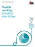 Institute of Leadership & Management. Flexible working: Goodbye nine to five