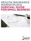 HEALTH INSURANCE MARKETPLACE SURVIVAL GUIDE FOR SMALL BUSINESS. Vermont Edition