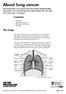 About lung cancer. Contents. The lungs