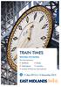 TIMETABLE 1w TRAIN TIMES. Saturday and Sunday 14 DECEMBER 2014 TO 15 FEBRUARY 2015. Saturday and Sunday Services between: Sheffield Derby