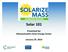 Solar 101. Presented by: Massachusetts Clean Energy Center. January 29, 2014