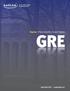 Kaplan. Prep smarter. Score higher. GRE* GRE. 1-800-KAP-TEST kaplangre.com