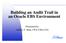 Building an Audit Trail in an Oracle EBS Environment. Presented by: Jeffrey T. Hare, CPA CISA CIA