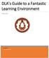 DLA s Guide to a Fantastic Learning Environment