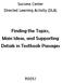 Success Center Directed Learning Activity (DLA) Finding the Topics, Main Ideas, and Supporting Details in Textbook Passages R005.1