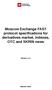 Moscow Exchange FAST protocol specifications for derivatives market, indexes, OTC and SKRIN news. Version 1.2.1
