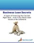 Business Loan Secrets. 6 Types of Financing You Can Get Right Now Even if You Have Credit Issues or No Collateral