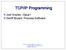 TCP/IP Programming. Joel Snyder, Opus1 Geoff Bryant, Process Software