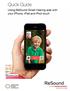 Quick Guide. Using ReSound Smart hearing aids with your iphone, ipad and ipod touch