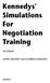 Kennedys Simulations For Negotiation Training. 3rd Edition